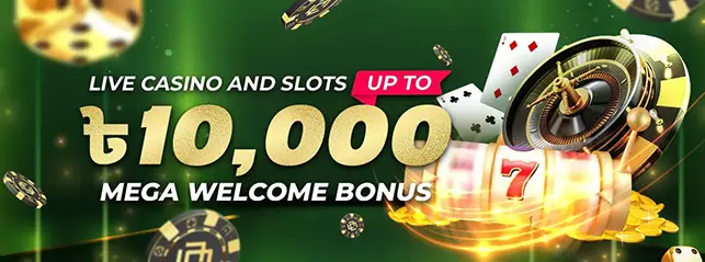 Live Casino and Slots 30% up to 10,000 BDT First Deposit Bonus